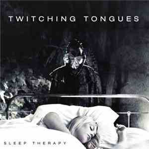 Twitching Tongues - Sleep Therapy flac download