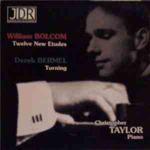William Bolcom / Derek Bermel - Christopher Taylor  - Twelve New Etudes / Turning flac download