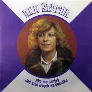 Ana Štefok - Ako Me Sanjaš / Još Smo Uvijek Na Početku flac download