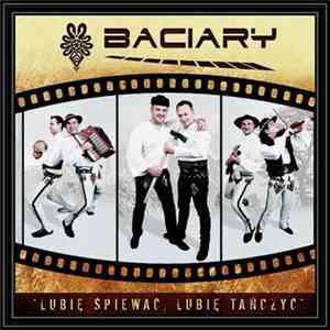 Baciary - Lubię Śpiewać, Lubię Tańczyć flac download