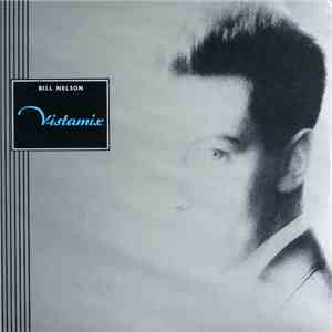 Bill Nelson - Vistamix flac download