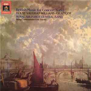 Eric Banks, The Central Band Of The Royal Air Force - British Music For Concert Band flac download