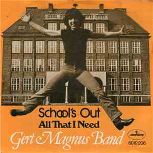 Gert Magnus Band - School's Out / All That I Need flac download