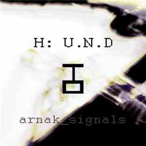 H: U.N.D - Arnak Signals flac download