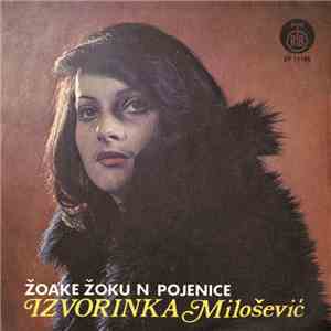 Izvorinka Milošević - Žoake Žoku N Pojenice flac download
