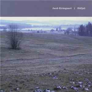 Jacob Kirkegaard - Eldfjall flac download
