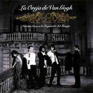 La Oreja De Van Gogh - Nuestra Casa A La Izquierda Del Tiempo flac download