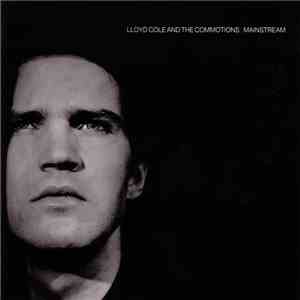 Lloyd Cole & The Commotions - Mainstream flac download