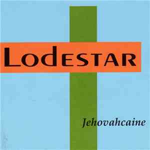 Lodestar  - Jehovahcaine flac download