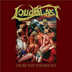 Loudblast - Cross The Threshold flac download