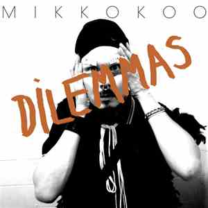 Mikkokoo - Dilemmas flac download