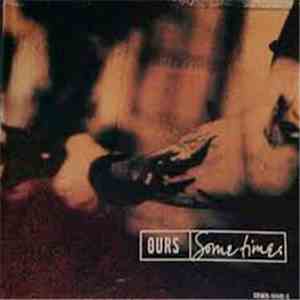 Ours - Sometimes flac download