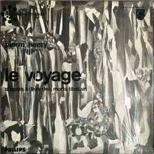 Pierre Henry - Le Voyage (D'Après Le Livre Des Morts Tibétain) flac download