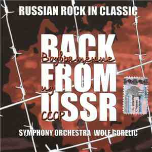 Symphony Orchestra Wolf Gorelic - Back From USSR = Возвращение Из СССР. Russian Rock In Classic flac download