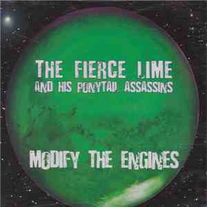 The Fierce Lime and His Ponytail Assasins - Modify The Engines flac download