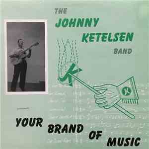 The Johnny Ketelsen Band - Your Brand Of Music flac download