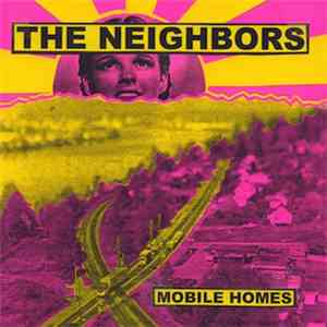 The Neighbors  - Mobile Homes flac download