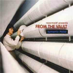 Various - Razormaid! Presents: From The Vault — Synaptic Pulse flac download