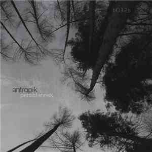 Antropik - Persistances EP flac download