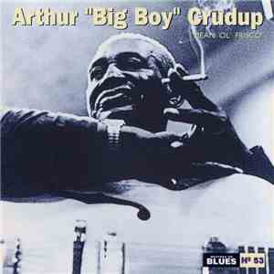 Arthur "Big Boy" Crudup - Mean Ol' Frisco flac download