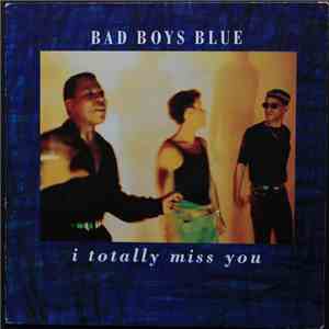 Bad Boys Blue - I Totally Miss You flac download