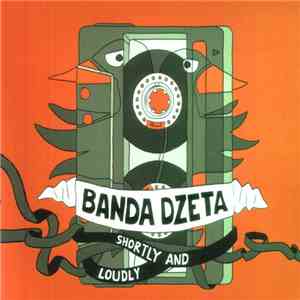 Banda Dzeta - Shortly And Loudly flac download