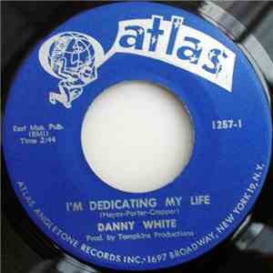 Danny White  - I'm Dedicating My Life / Keep My Woman Home flac download
