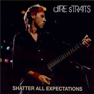 Dire Straits - Shatter All Expectations flac download