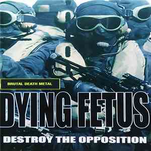 Dying Fetus - Destroy The Opposition flac download