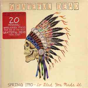 Grateful Dead - Spring 1990: So Glad You Made It flac download