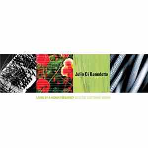 Julio Di Benedetto - Living At A Higher Frequency flac download