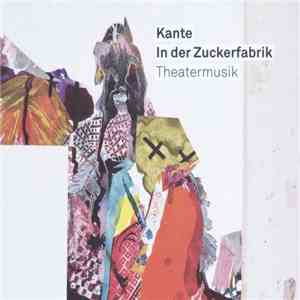 Kante - In der Zuckerfabrik - Theatermusik flac download