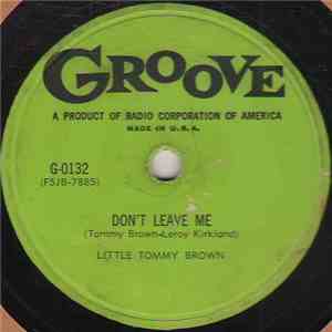 Little Tommy Brown - Don't Leave Me / Won't You Forgive Me flac download