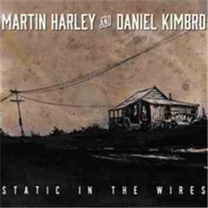 Martin Harley And Daniel Kimbro - Static In The Wires flac download