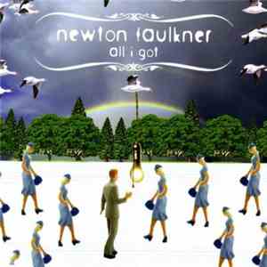 Newton Faulkner - All I Got flac download