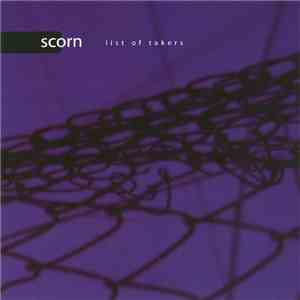Scorn - List Of Takers flac download