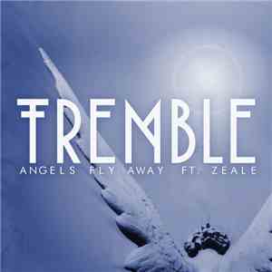 Tremble  Feat. Zeale  - Angels Fly Away flac download