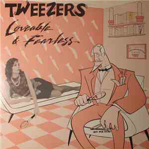Tweezers  - Loveable & Fearless flac download