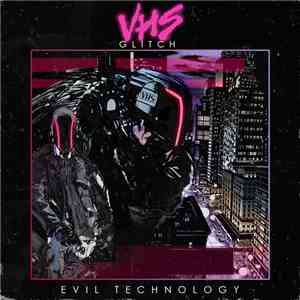 VHS Glitch - Evil Technology FLAC download