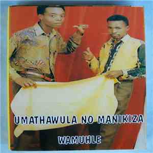 Wamuhle - Umathawula No Manikiza flac download