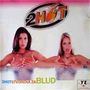2Hot  - Stvorena Za Blud flac download
