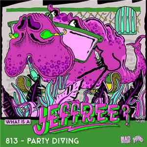 813  - Party Diving flac download