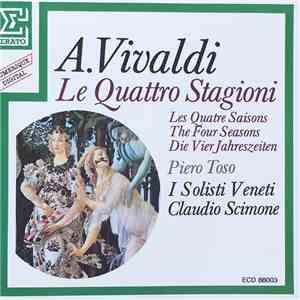 A. Vivaldi, Claudio Scimone, I Solisti Veneti, Piero Toso - Le Quattro Stagioni flac download