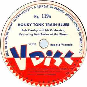 Bob Crosby And His Orchestra Featuring Bob Zurke At The Piano - Honky Tonk Train Blues / Gin Mill Blues flac download
