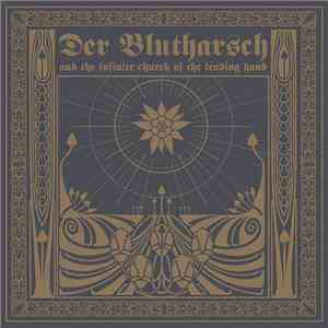 Der Blutharsch And The Infinite Church Of The Leading Hand - The Story About The Digging Of The Hole And The Hearing Of The Sounds From Hell flac download