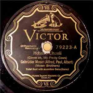 Gebrüder Moser (Alfred, Paul, Albert) - Hossae Chueli (Come On, My Pretty Cows) / Morge Frueh Wenn D'Sunne Lacht (When The Sun Smiles Early In The Morning) flac download