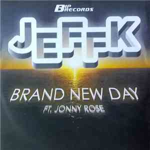 JEFFK  Feat. Jonny Rose - Brand New Day flac download