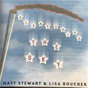 Matt Stewart, Lisa Boucher - Scratching The Sky flac download