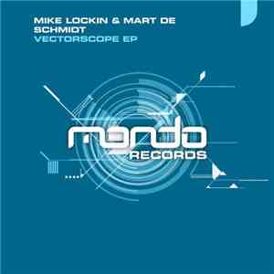 Mike Lockin & Mart De Schmidt - Vectorscope EP flac download