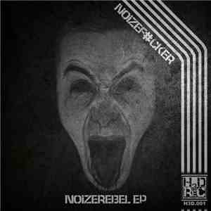 Noizef#cker - NoizeRebel EP flac download